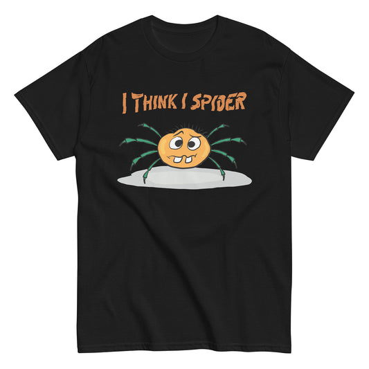 "I Think I Spider" -  T-Shirt